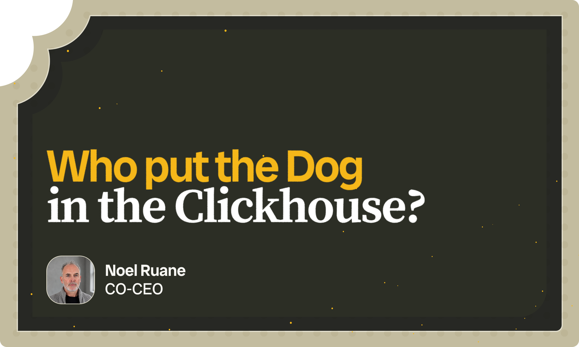 Who put the Dog in the ClickHouse?